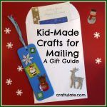 Kid-Made Crafts for Mailing – A Gift Guide