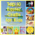 Top 10 Easter Crafts for Kids