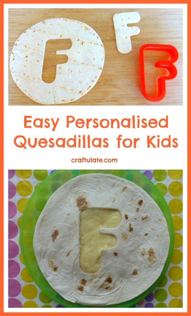 Easy Personalised Quesadillas for Kids