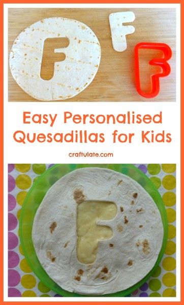 Easy Personalised Quesadillas for Kids