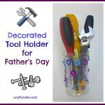 Decorated Tool Holder for Father’s Day