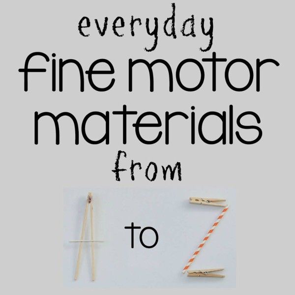 Everyday Fine Motor Materials from A to Z