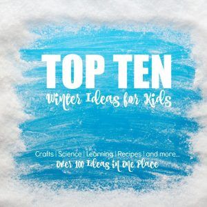 Top 10 Winter Ideas for Kids