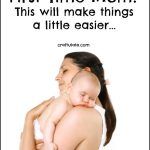 First Time Mom? This will make things a little easier…