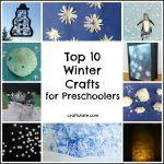 Top 10 Winter Crafts for Preschoolers