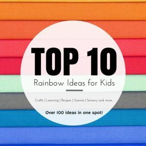 Top 10 Rainbow Ideas for Kids