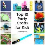 Top 10 Party Crafts for Kids