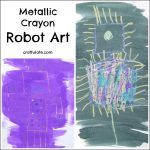 Metallic Crayon Robot Art