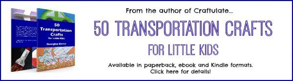 50 Transportation Crafts for Little Kids - get the book!