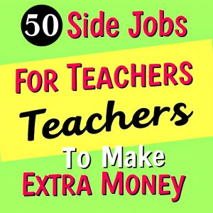 best side jobs for teachers to make extra money