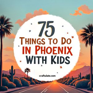 find fun things to do in phoenix with kids